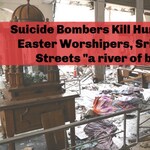 Suicide Bombers: Hundreds of Easter Worshipers Dead in Sri Lanka\