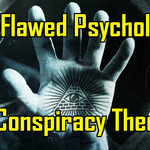 The Flawed Psychology of Conspiracy Theory
